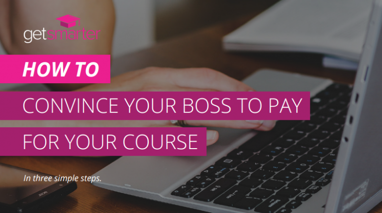 How to convince your boss to pay for your course - GetSmarter Blog